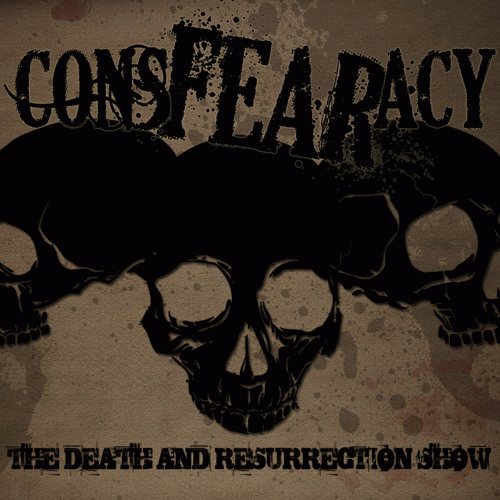 ConsFEARacy (PL) : The Death and Resurrection Show